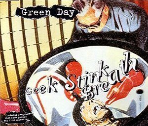 Green Day - Geek Stink Breath (1995) [Single] - Herb Music