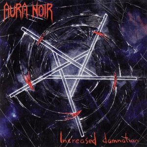 Aura Noir - Increased Damnation cover art