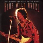 Blue Wild Angel: Live at the Isle of Wight