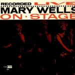 Recorded Live: Mary Wells on Stage